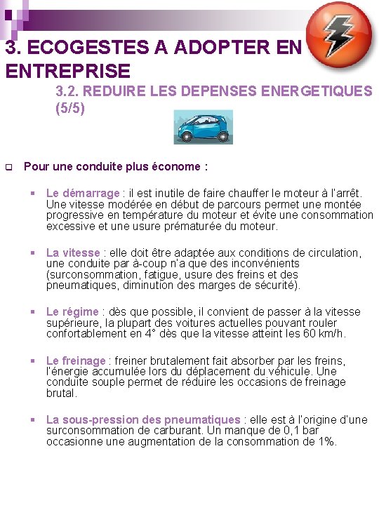 3. ECOGESTES A ADOPTER EN ENTREPRISE 3. 2. REDUIRE LES DEPENSES ENERGETIQUES (5/5) q