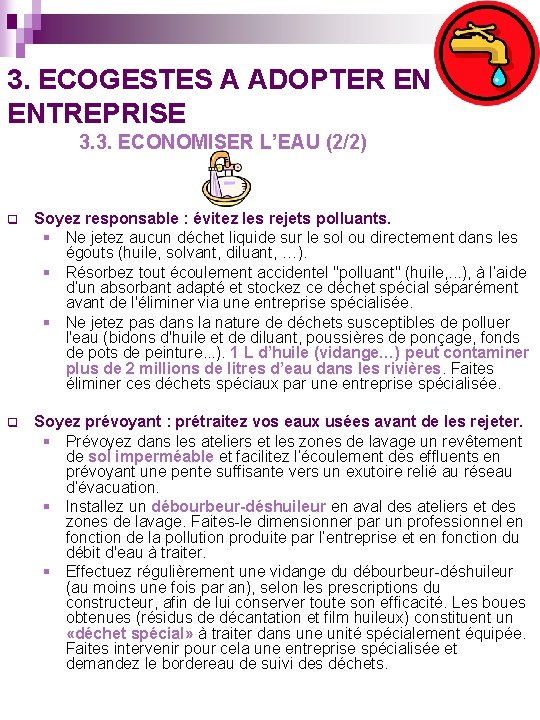 3. ECOGESTES A ADOPTER EN ENTREPRISE 3. 3. ECONOMISER L’EAU (2/2) q Soyez responsable