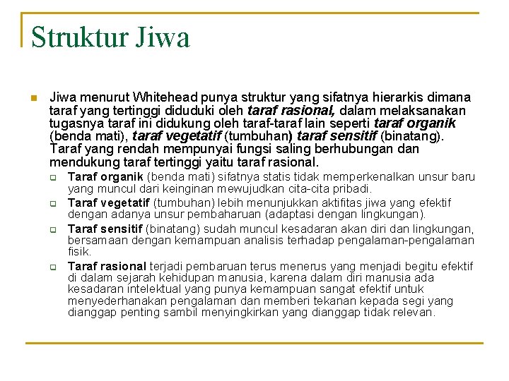 Struktur Jiwa n Jiwa menurut Whitehead punya struktur yang sifatnya hierarkis dimana taraf yang