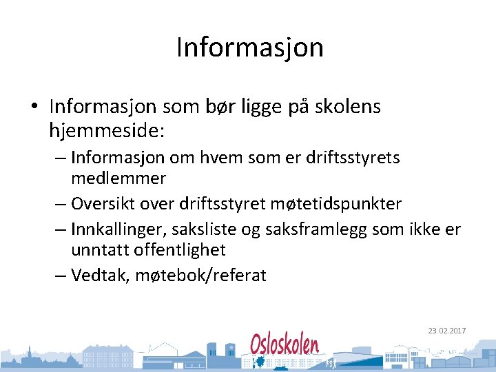 Oslo kommune Utdanningsetaten Informasjon • Informasjon som bør ligge på skolens hjemmeside: – Informasjon