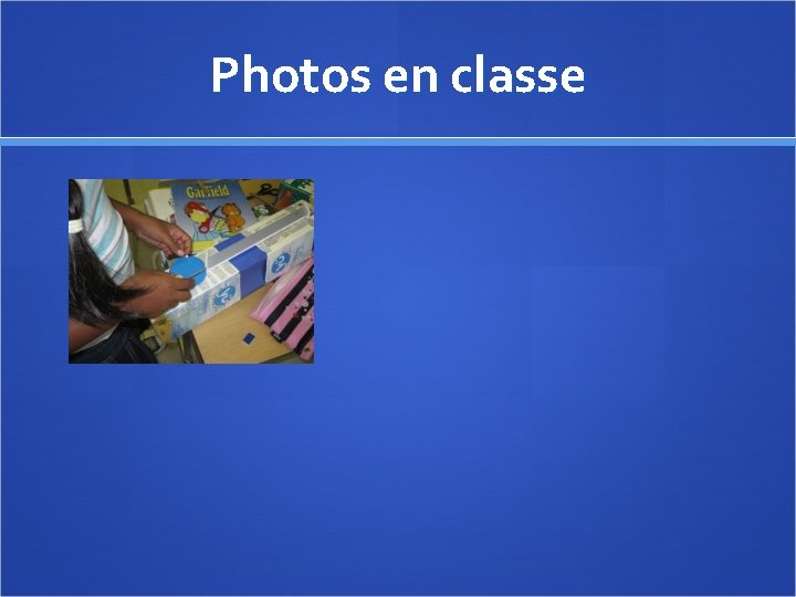 Photos en classe 