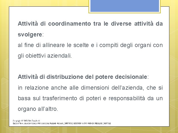 Attività di coordinamento tra le diverse attività da svolgere: al fine di allineare le