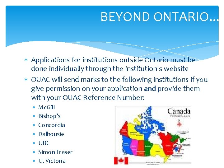 BEYOND ONTARIO. . . Applications for institutions outside Ontario must be done individually through