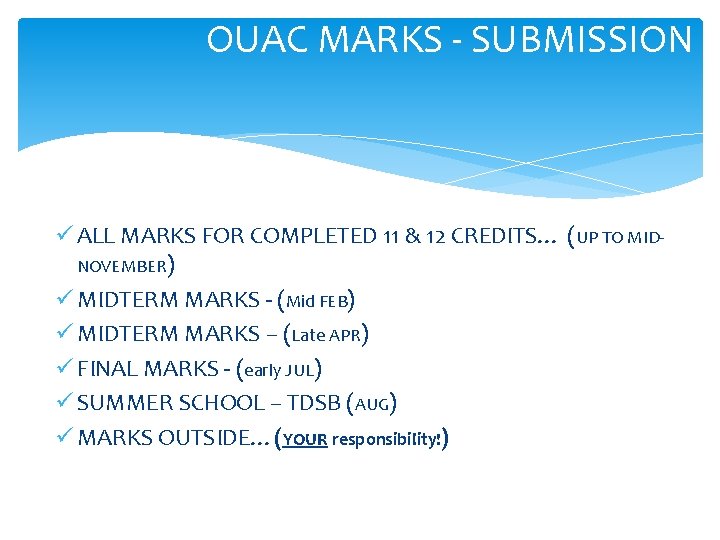 OUAC MARKS - SUBMISSION ü ALL MARKS FOR COMPLETED 11 & 12 CREDITS… (UP