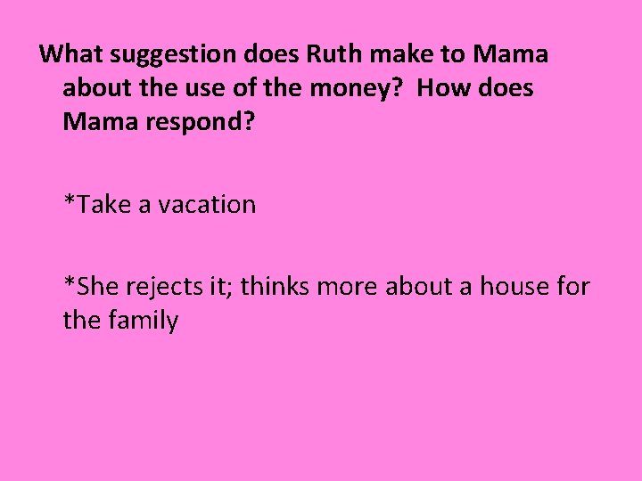 What suggestion does Ruth make to Mama about the use of the money? How