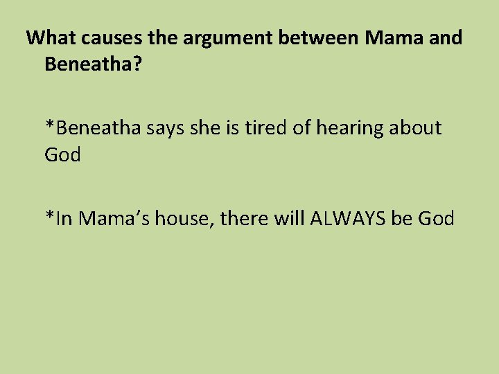 What causes the argument between Mama and Beneatha? *Beneatha says she is tired of