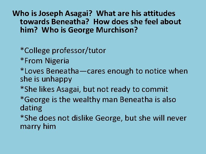 Who is Joseph Asagai? What are his attitudes towards Beneatha? How does she feel