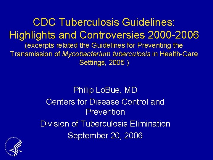 CDC Tuberculosis Guidelines: Highlights and Controversies 2000 -2006 (excerpts related the Guidelines for Preventing