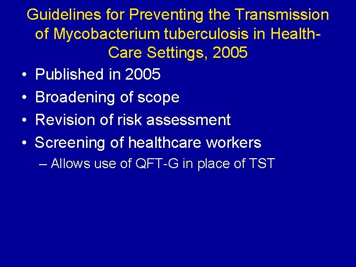 Guidelines for Preventing the Transmission of Mycobacterium tuberculosis in Health. Care Settings, 2005 •