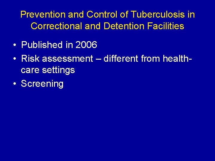 Prevention and Control of Tuberculosis in Correctional and Detention Facilities • Published in 2006