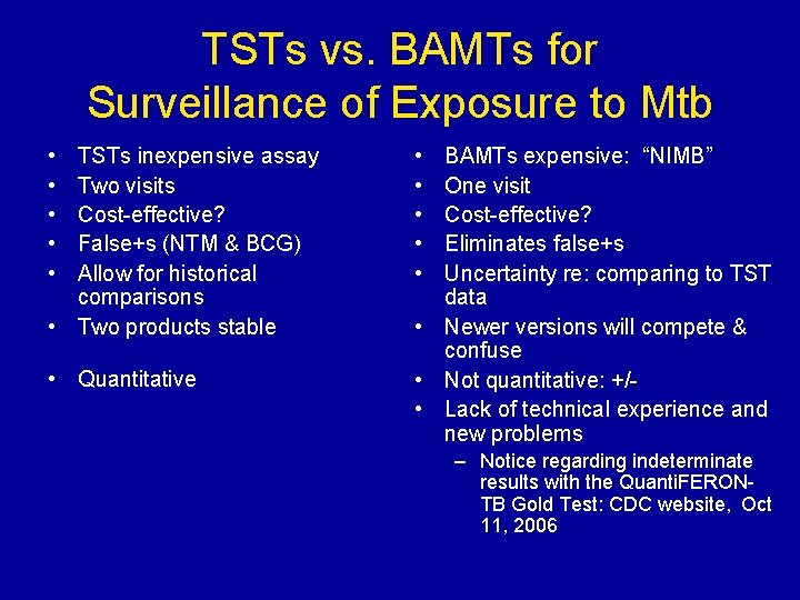 TSTs vs. BAMTs for Surveillance of Exposure to Mtb • • • TSTs inexpensive