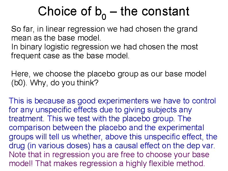 Choice of b 0 – the constant So far, in linear regression we had