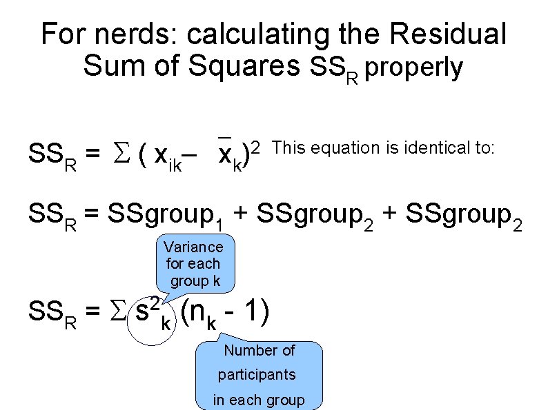 For nerds: calculating the Residual Sum of Squares SSR properly SSR = ( xik–