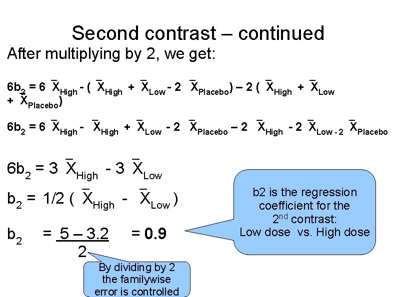 Second contrast – continued After multiplying by 2, we get: 6 b 2 =