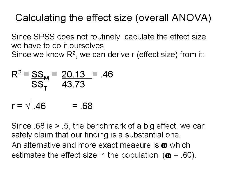 Calculating the effect size (overall ANOVA) Since SPSS does not routinely caculate the effect