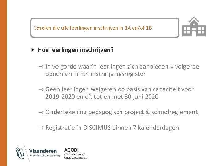 Scholen die alle leerlingen inschrijven in 1 A en/of 1 B Hoe leerlingen inschrijven?