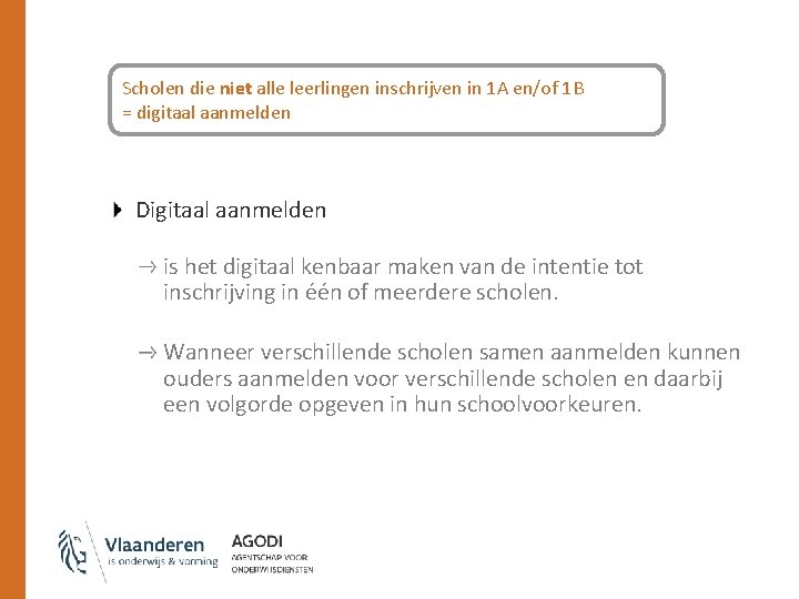 Scholen die niet alle leerlingen inschrijven in 1 A en/of 1 B = digitaal