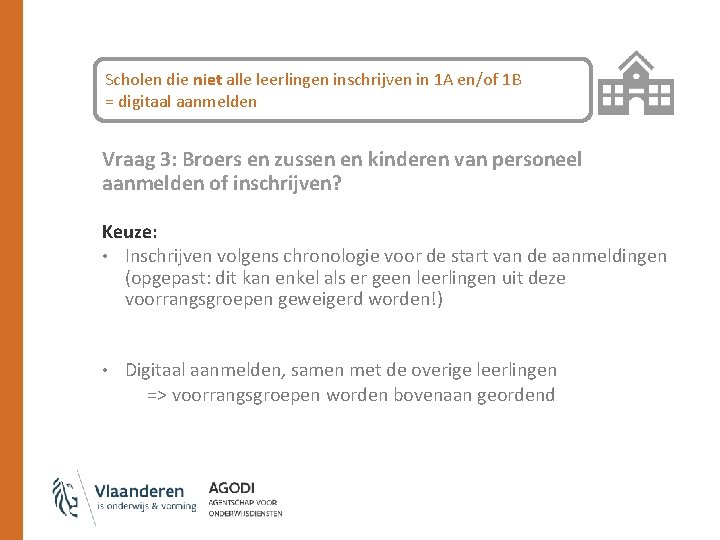 Scholen die niet alle leerlingen inschrijven in 1 A en/of 1 B = digitaal