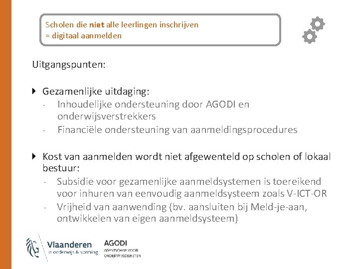 Scholen die niet alle leerlingen inschrijven = digitaal aanmelden Uitgangspunten: Gezamenlijke uitdaging: - Inhoudelijke