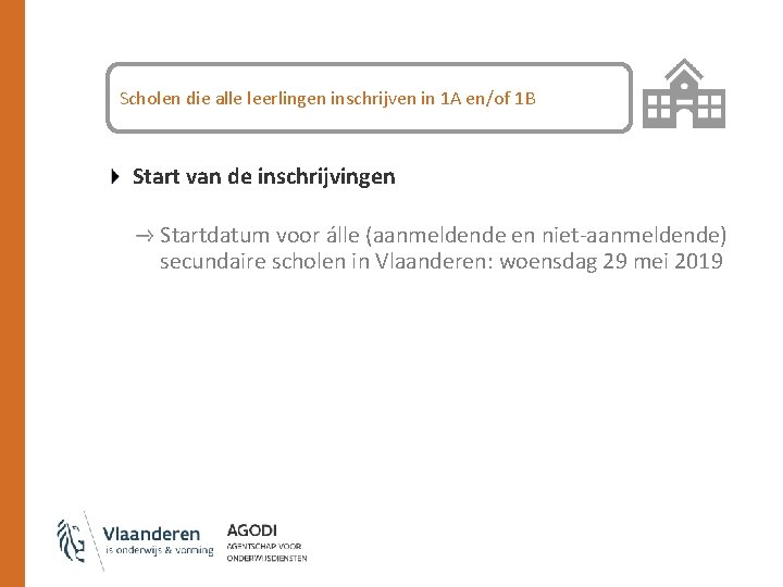Scholen die alle leerlingen inschrijven in 1 A en/of 1 B Start van de