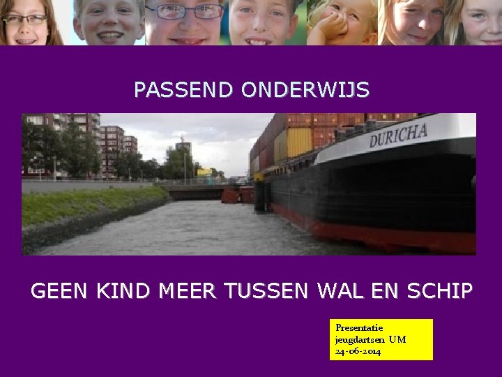 PASSEND ONDERWIJS GEEN KIND MEER TUSSEN WAL EN