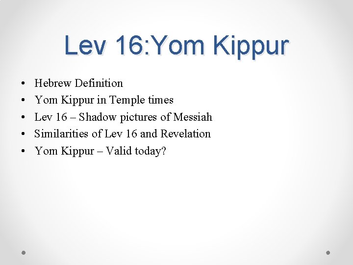 Lev 16: Yom Kippur • • • Hebrew Definition Yom Kippur in Temple times