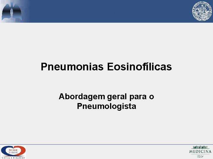 Pneumonias Eosinofílicas Abordagem geral para o Pneumologista 