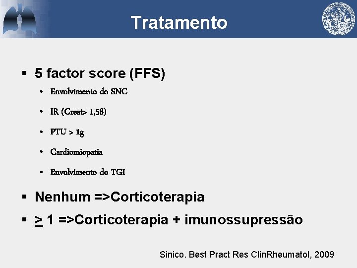 Tratamento § 5 factor score (FFS) • Envolvimento do SNC • IR (Creat> 1,