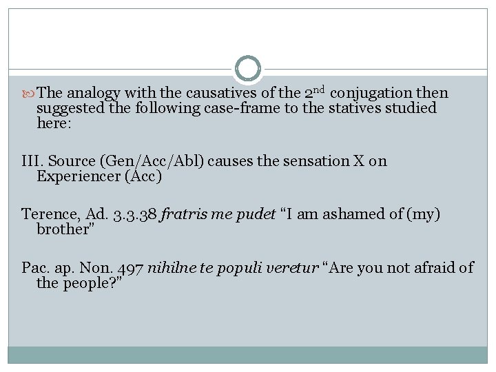 The analogy with the causatives of the 2 nd conjugation then suggested the The analogy with the causatives of the 2 nd conjugation then suggested the