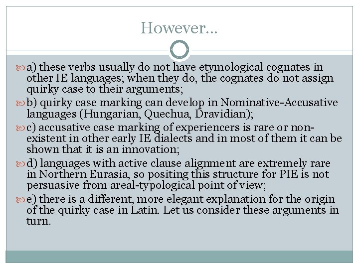 However. . . a) these verbs usually do not have etymological cognates in other However. . . a) these verbs usually do not have etymological cognates in other