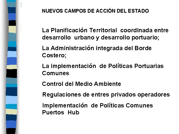 NUEVOS CAMPOS DE ACCIÓN DEL ESTADO La Planificación Territorial coordinada entre desarrollo urbano y