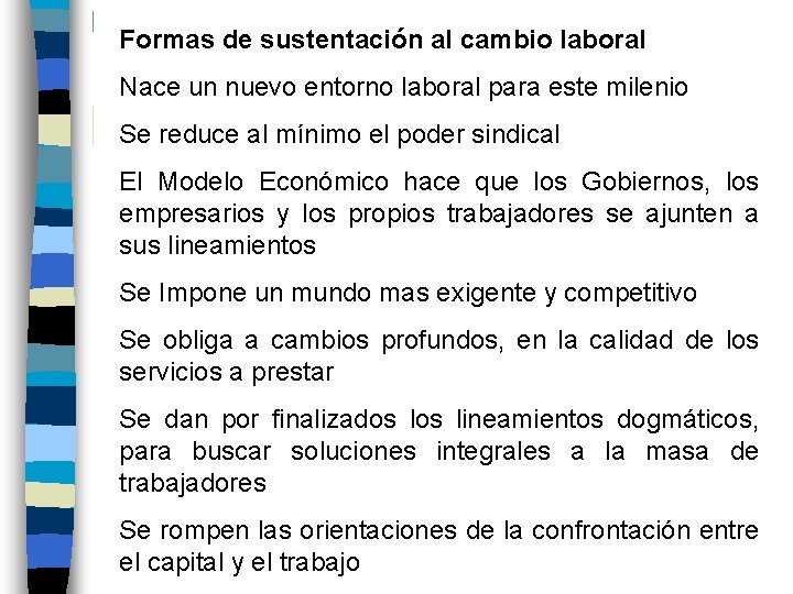 Formas de sustentación al cambio laboral Nace un nuevo entorno laboral para este milenio