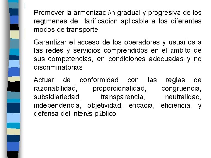 Promover la armonización gradual y progresiva de los regímenes de tarificación aplicable a los