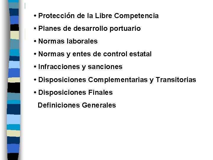  • Protección de la Libre Competencia • Planes de desarrollo portuario • Normas