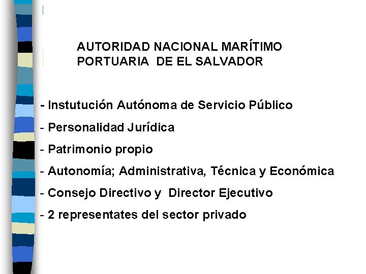  AUTORIDAD NACIONAL MARÍTIMO PORTUARIA DE EL SALVADOR - Instutución Autónoma de Servicio Público