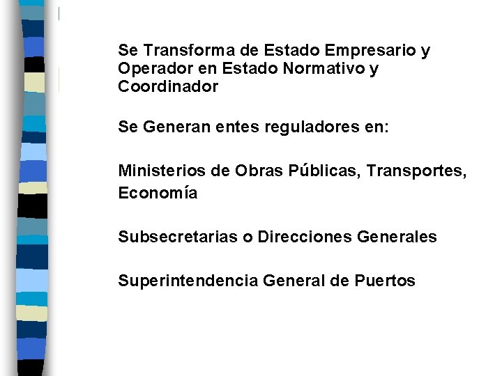 Se Transforma de Estado Empresario y Operador en Estado Normativo y Coordinador Se Generan