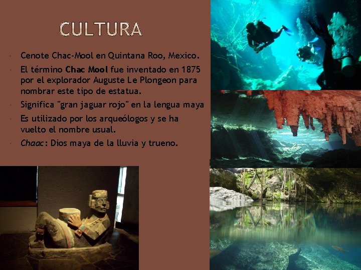  Cenote Chac-Mool en Quintana Roo, Mexico. El término Chac Mool fue inventado en