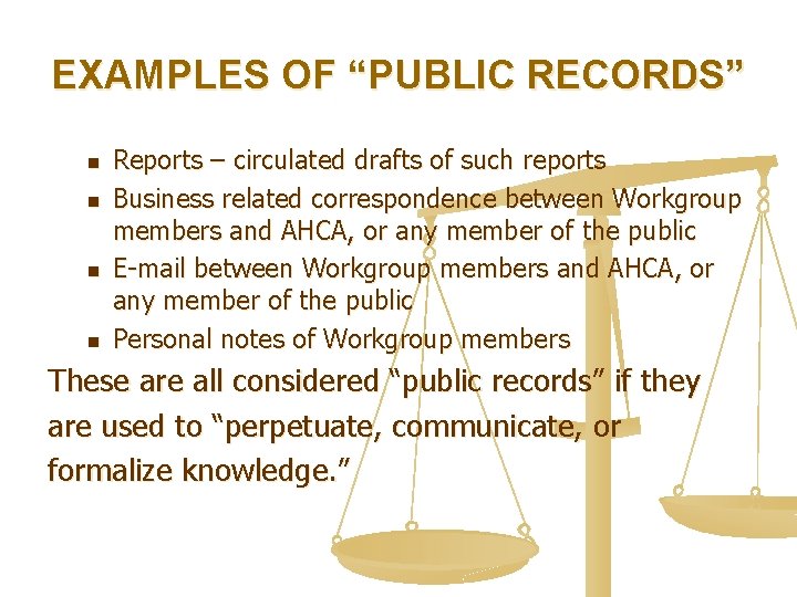 EXAMPLES OF “PUBLIC RECORDS” n n Reports – circulated drafts of such reports Business