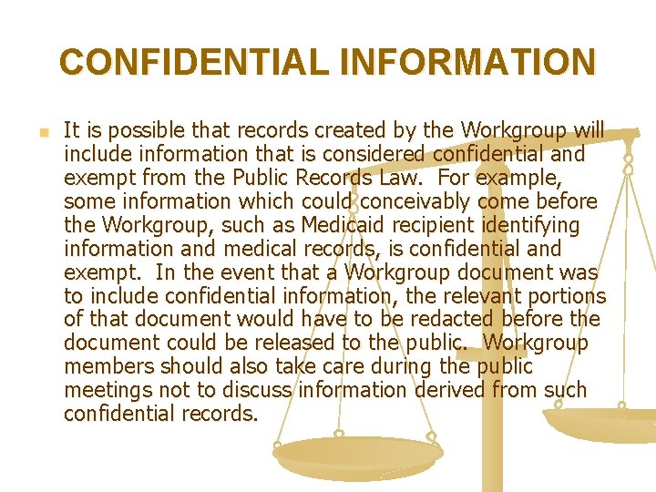 CONFIDENTIAL INFORMATION n It is possible that records created by the Workgroup will include