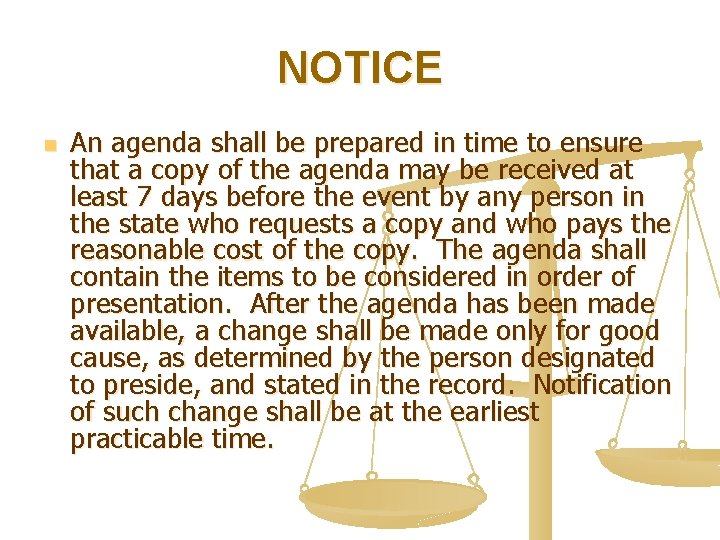 NOTICE n An agenda shall be prepared in time to ensure that a copy