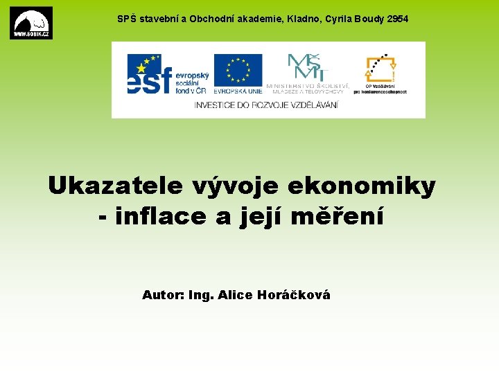 SPŠ stavební a Obchodní akademie, Kladno, Cyrila Boudy 2954 Ukazatele vývoje ekonomiky - inflace