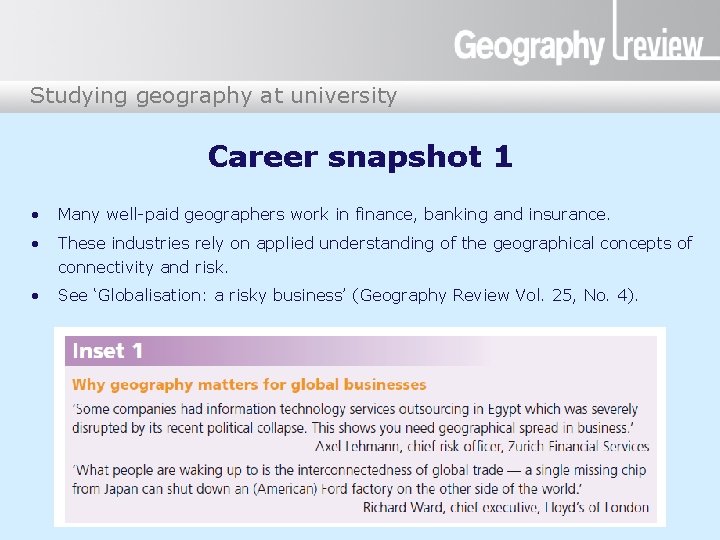 Studying geography at university Career snapshot 1 • Many well-paid geographers work in finance,