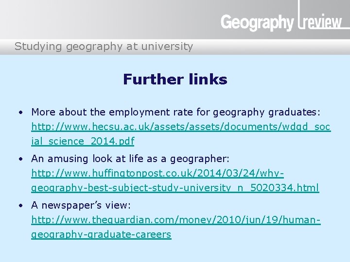 Studying geography at university Further links • More about the employment rate for geography