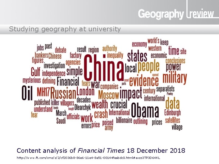 Studying geography at university Content analysis of Financial Times 18 December 2018 http: //www.