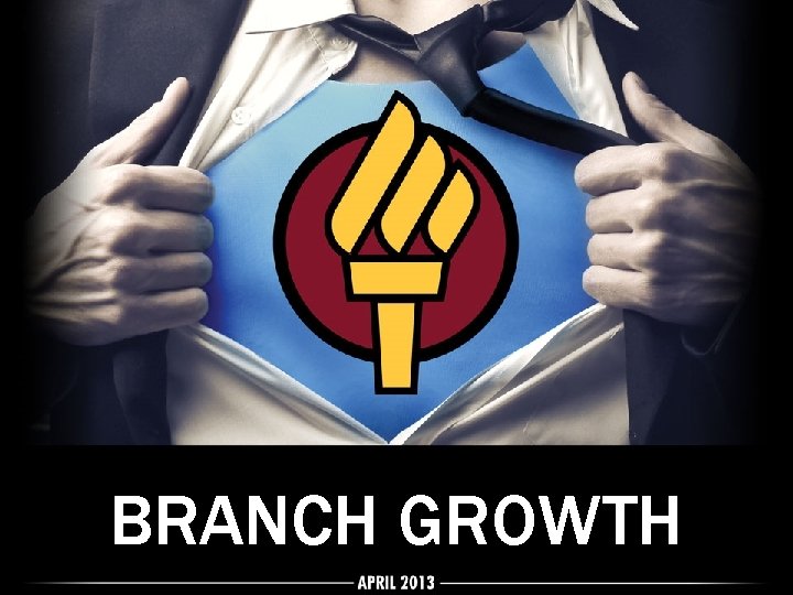 BRANCH GROWTH BRANCH GROWTH