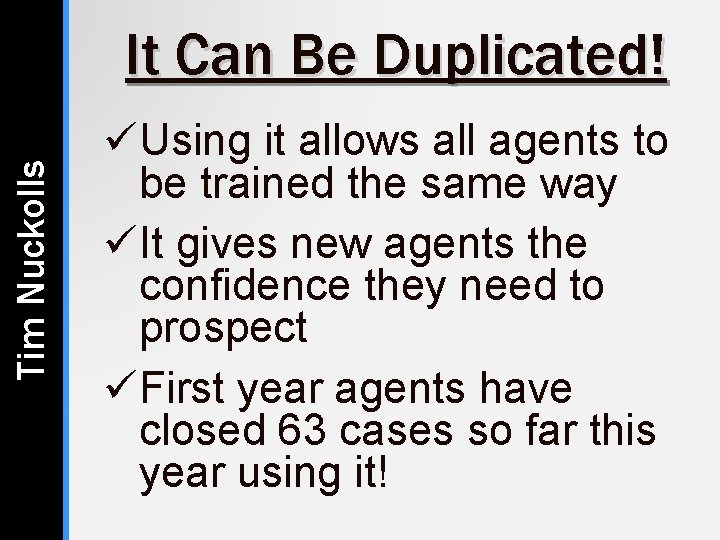 Tim Nuckolls It Can Be Duplicated! üUsing it allows all agents to be trained Tim Nuckolls It Can Be Duplicated! üUsing it allows all agents to be trained
