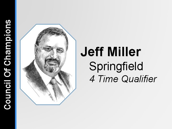 Council Of Champions Jeff Miller Springfield 4 Time Qualifier Council Of Champions Jeff Miller Springfield 4 Time Qualifier