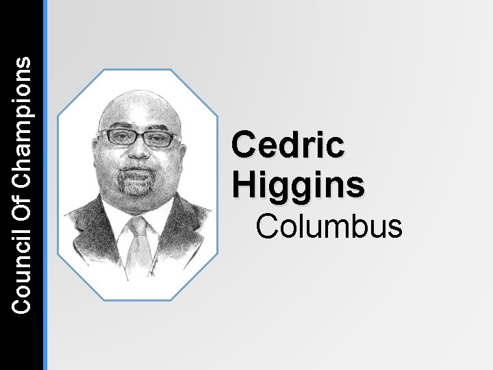 Council Of Champions Cedric Higgins Columbus Council Of Champions Cedric Higgins Columbus