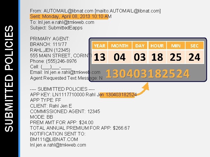 SUBMITTED POLICIES From: AUTOMAIL@libnat. com [mailto: AUTOMAIL@libnat. com] Sent: Monday, April 08, 2013 10:
