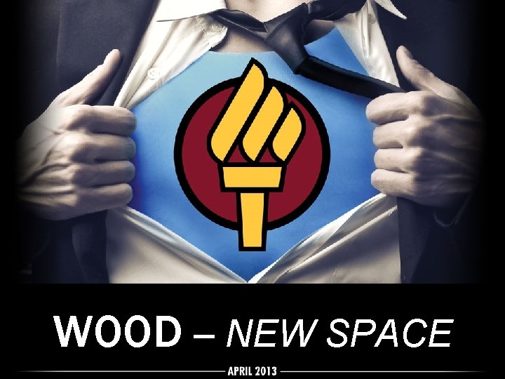 WOOD – NEW SPACE WOOD – NEW SPACE